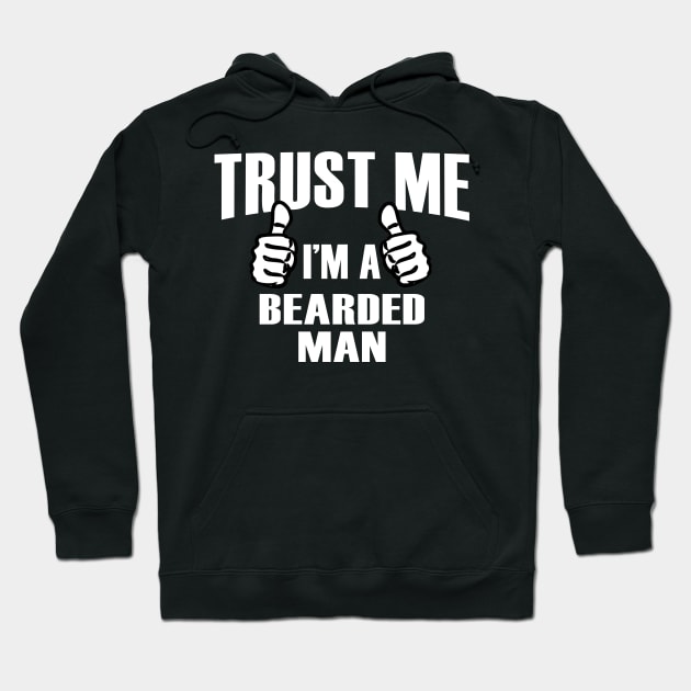 Trust Me I’m A Bearded Man  – T & Accessories Hoodie by roxannemargot